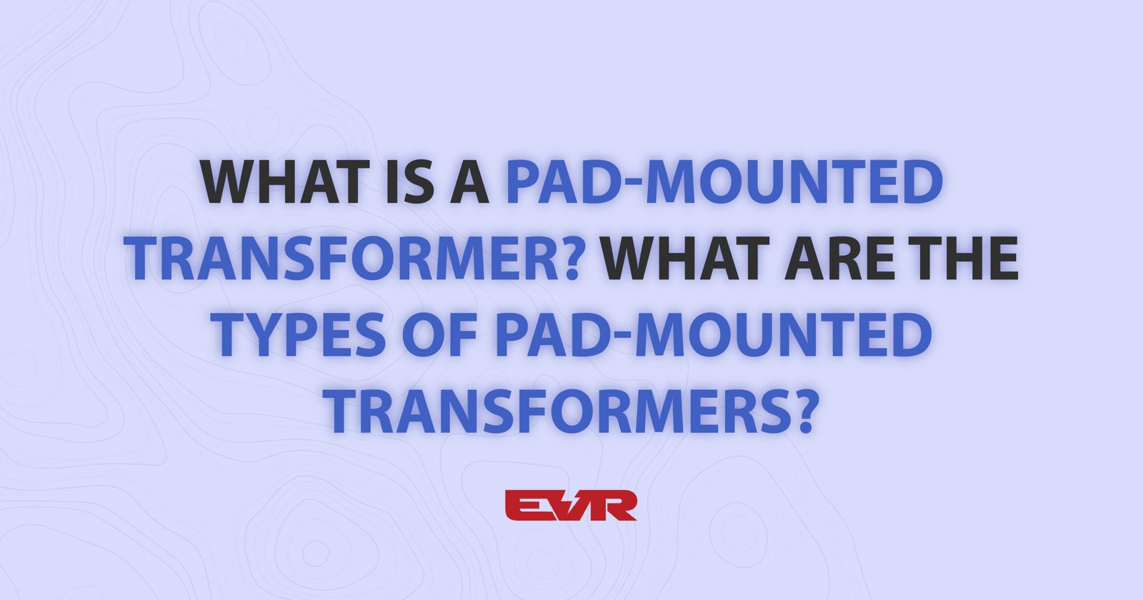 what-is-a-pad-mounted-transformer
