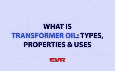 What is Transformer Oil: Types, Properties & Uses?