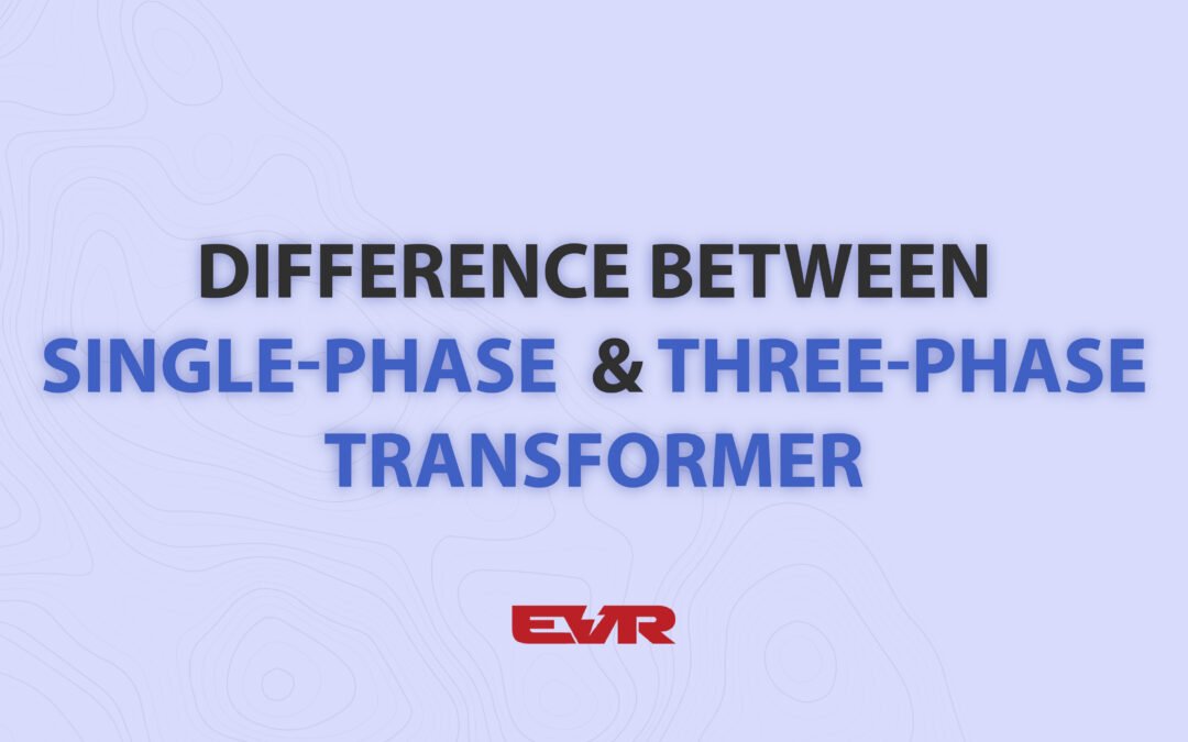 Difference between Single-Phase Transformer and Three-Phase Transformer