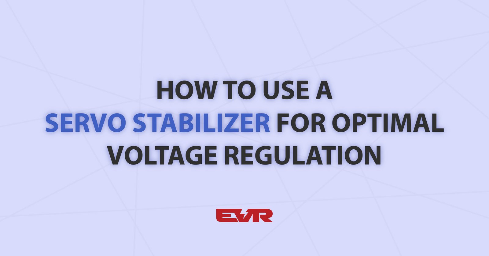 how-to-use-to-servo-stabilizer-for-optimal-voltage-regulation