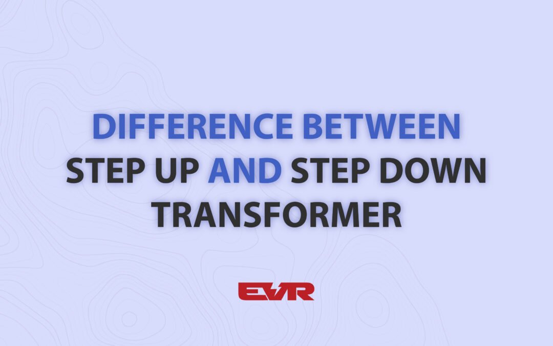 Difference Between Step Up and Step Down Transformer