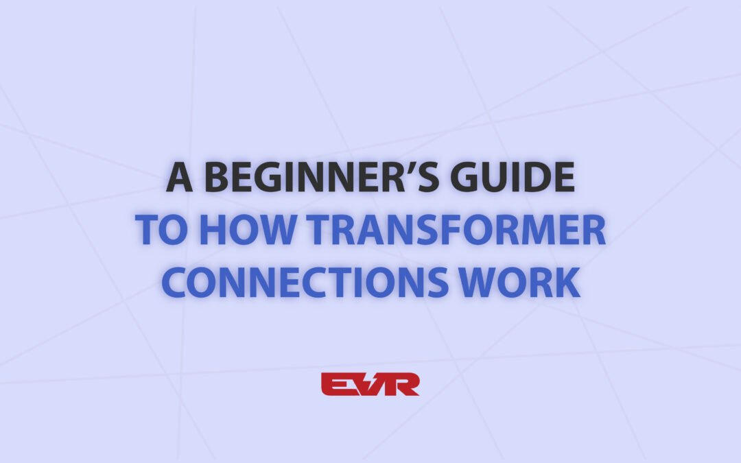 A Beginner’s Guide to How Transformer Connections Work