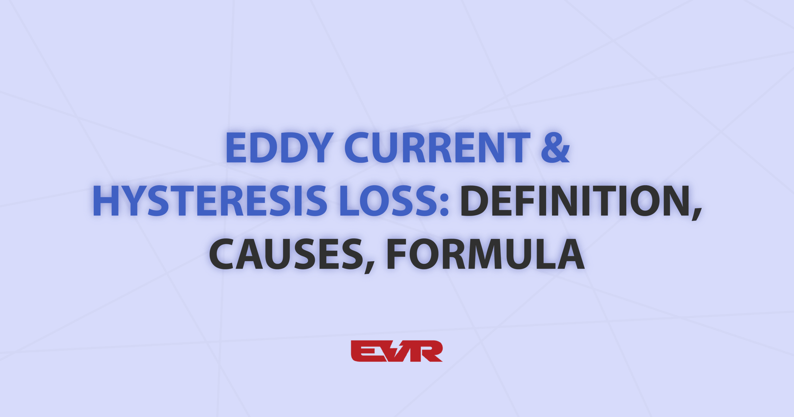 eddy-current-and-hysteresis-loss-definition-causes-formula