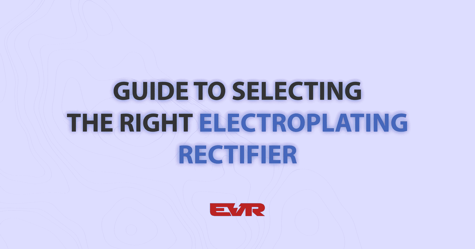 guide-to-selecting-the-right-electroplating-rectifier